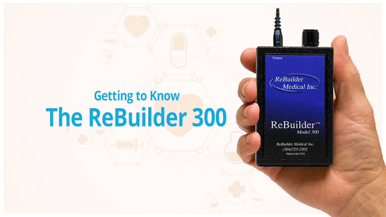 Getting to know the ReBuilder 300 Neuropathy Pain Treatment System on
