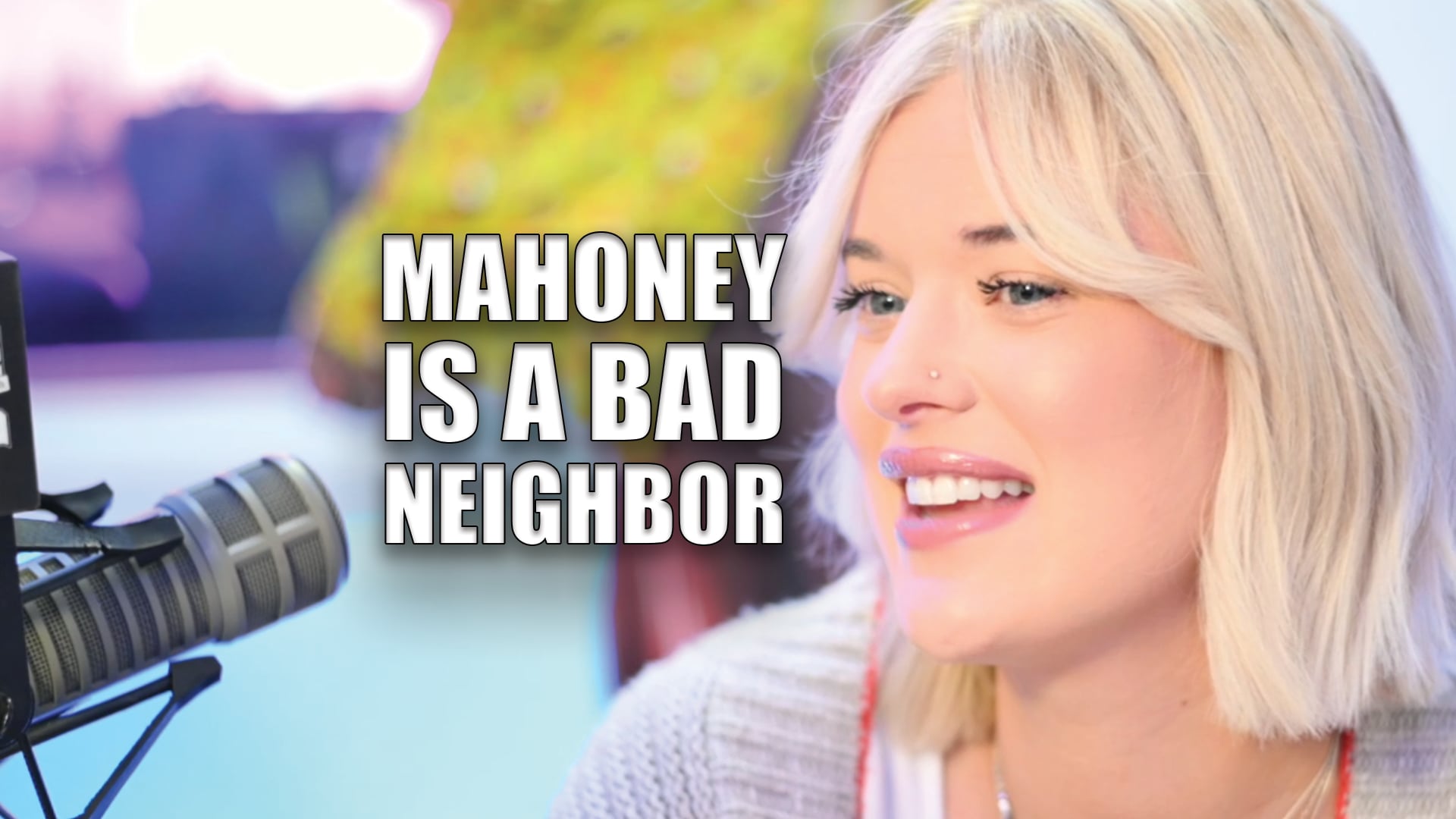 MAHONEY IS A BAD NEIGHBOR