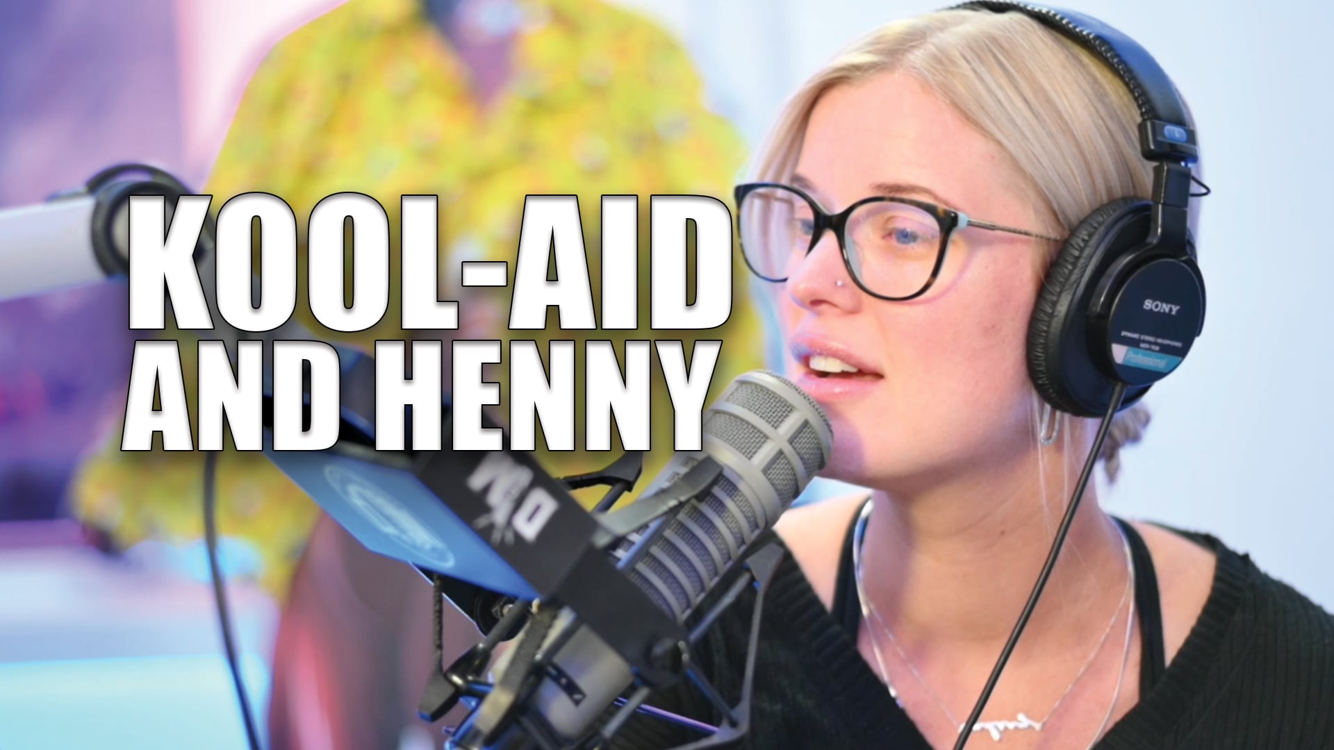 HENNY AND KOOL AID