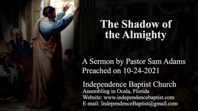 2021.10.24.A The Shadow of the Almighty - Pastor Sam Adams - 10252143333670.mp4