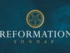 Reformation Sunday (10-31-2021)