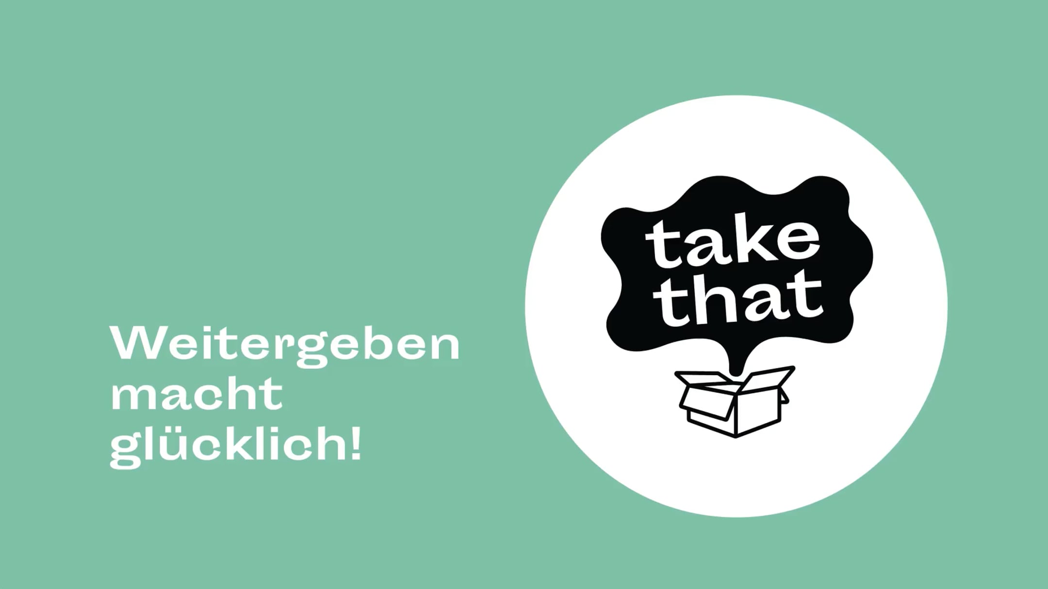 take that – Weitergeben macht glücklich