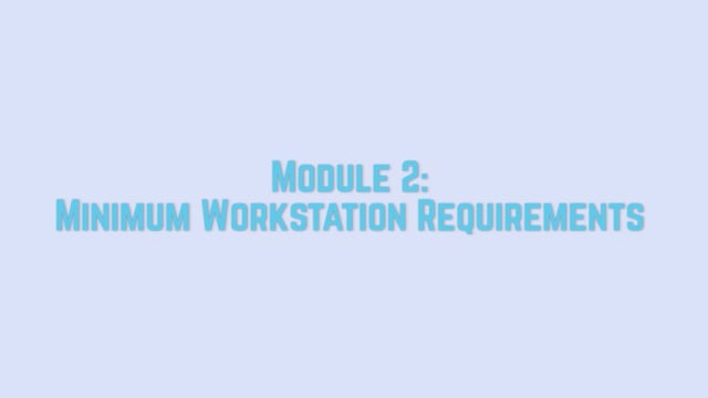 Module 2: Minimum Workstation Requirements - Video Thumbnail