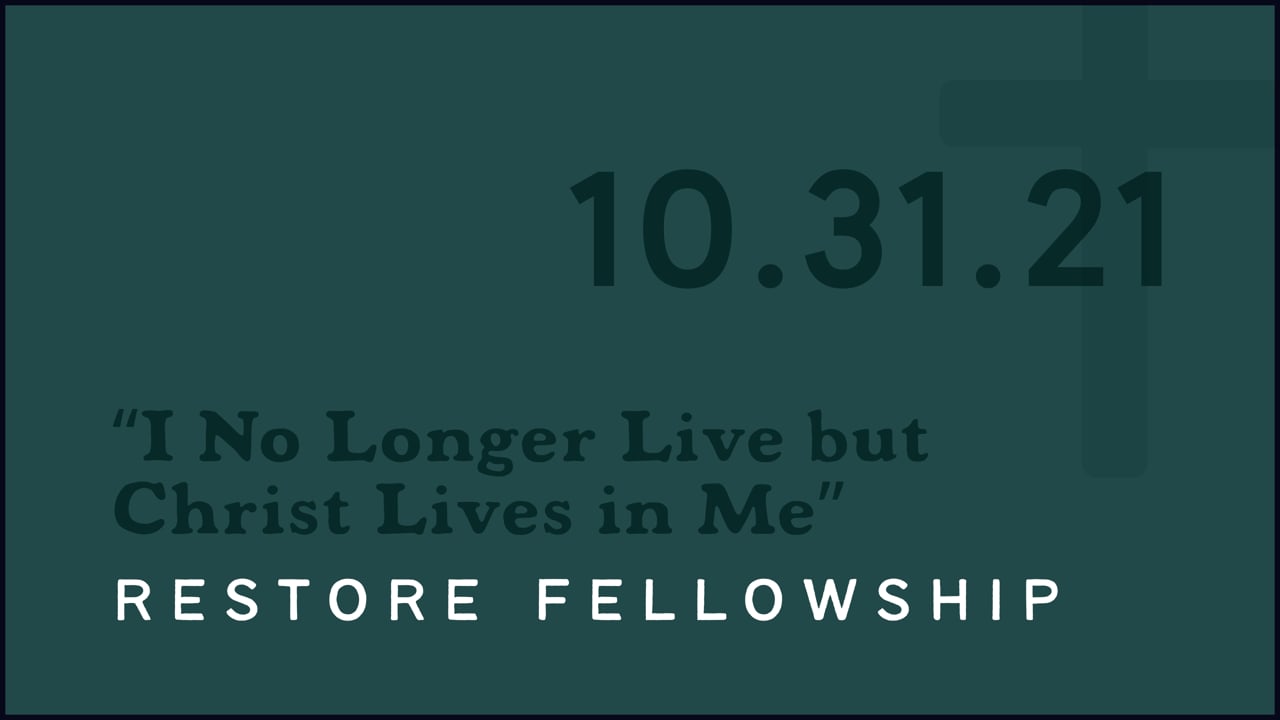 10_31_21 Restore Fellowship Sunday Service