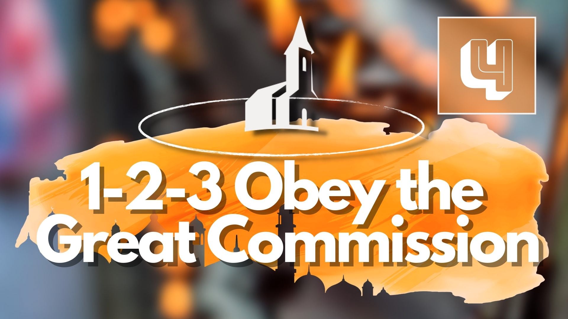 4. 1-2-3 Obey the Great Commission