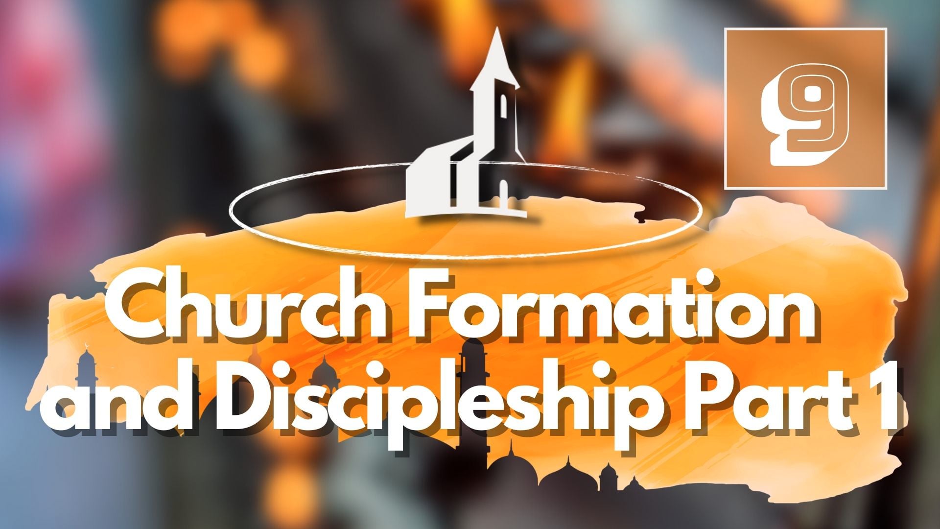 9. Church Formation and Discipleship Part 1 – Mike Shipman