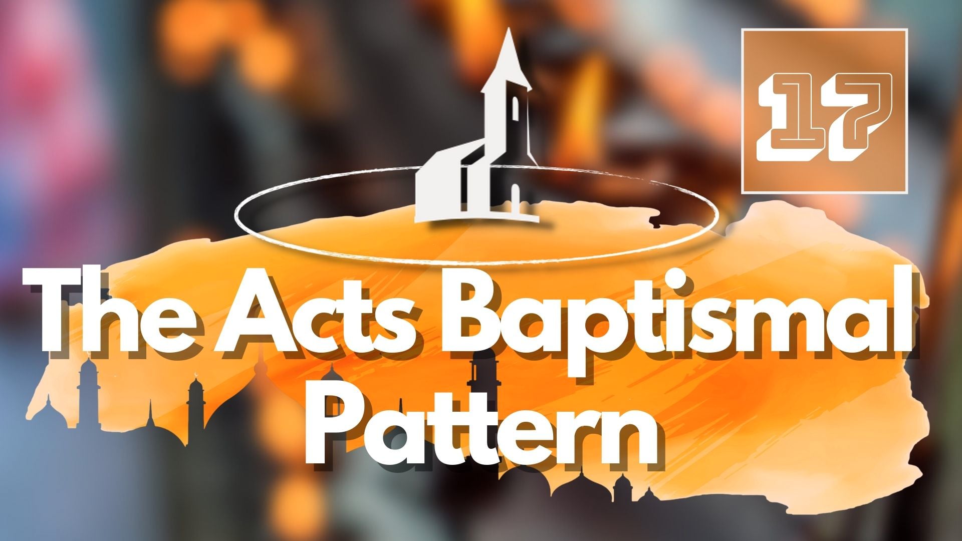 17. The Acts Baptismal Pattern – Mike Shipman