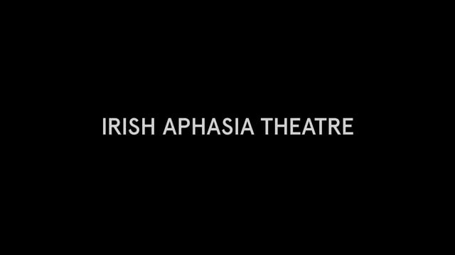 Irish Aphasia Theatre: an AIC Scheme funded project