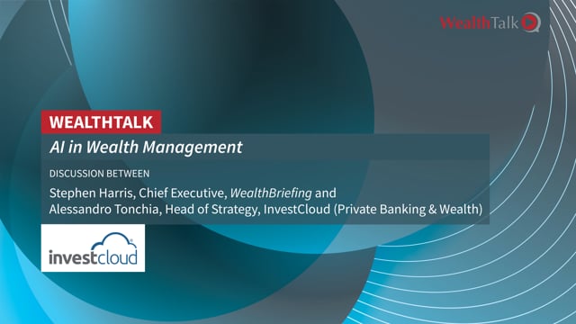 WEALTH TALK - AI In Wealth Management - Interview With Alessandro Tonchia placholder image
