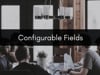 Configurable Fields
