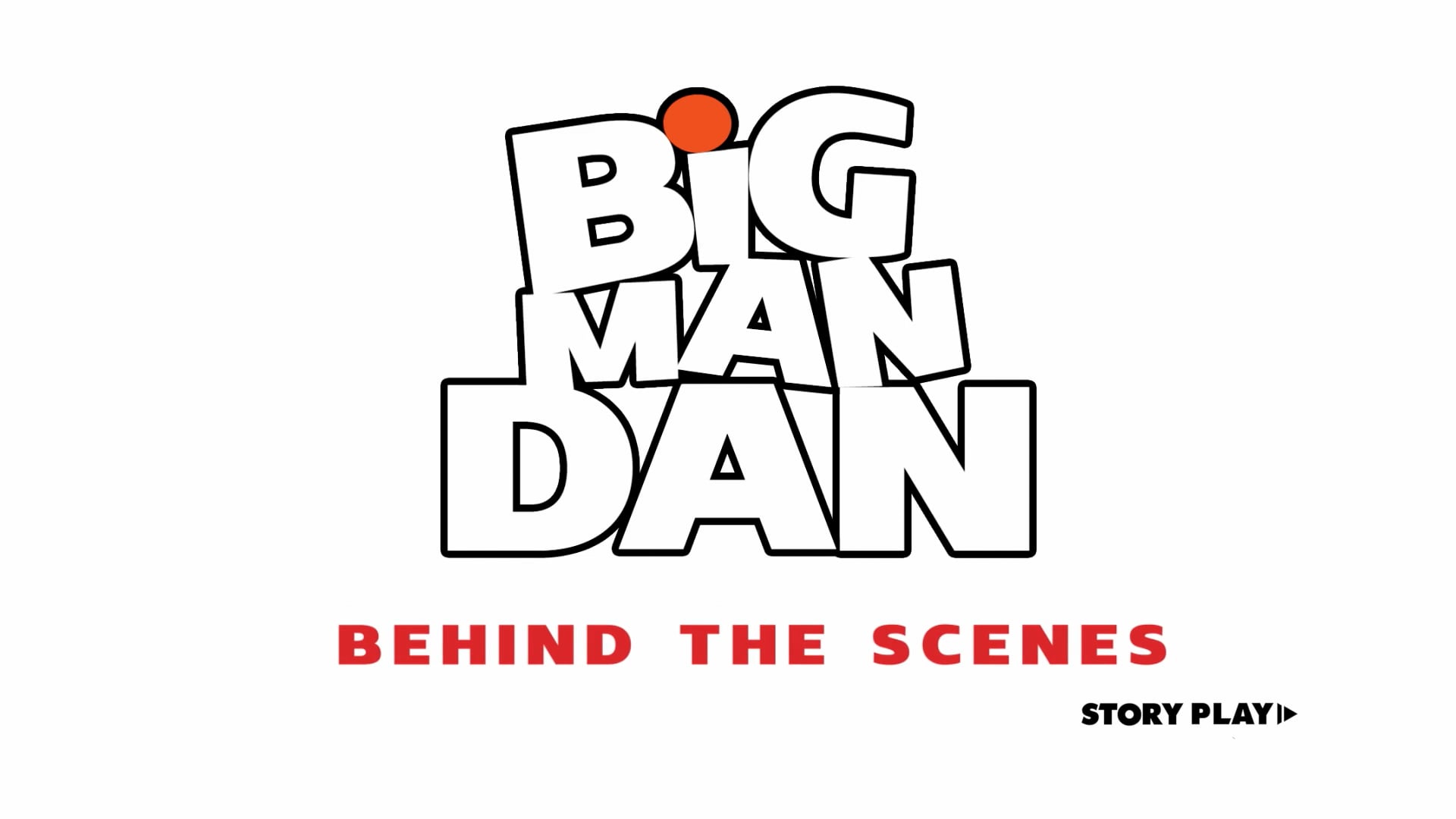 Big Man Dan: Behind The Scenes