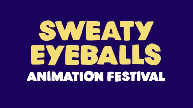 Program SEAF 2023 - SWEATY EYEBALLS ANIMATION FESTIVAL