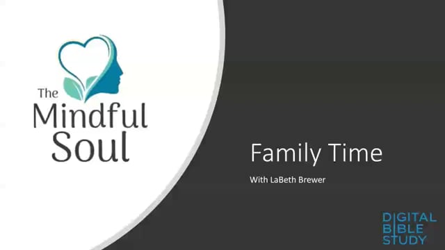 The Mindful Soul - Family Time - Ep 13