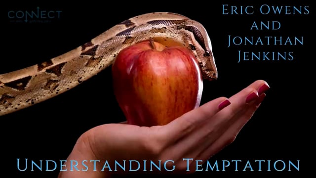 Eric Owens and Jonathan Jenkins - Understanding Temptation (Part 3) - 11_1_2021