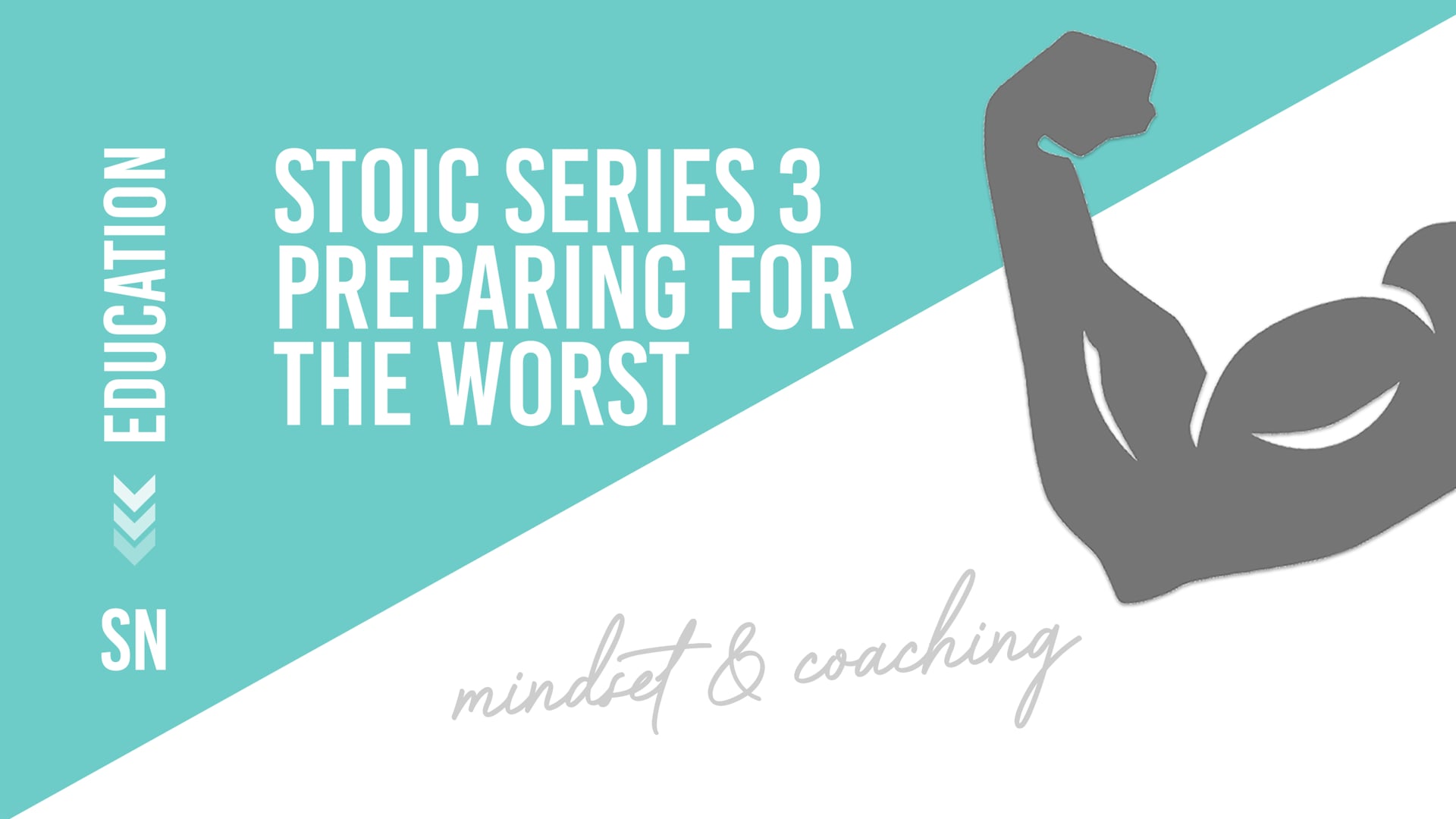 Stoic Series 3 - Preparing for the worse