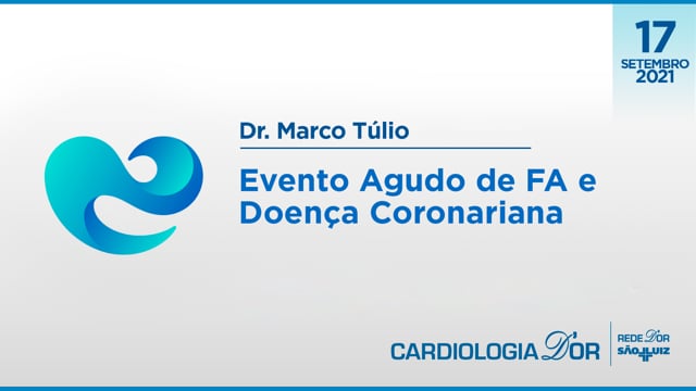 Dr. Marco Túlio - Evento Agudo de FA e Doença Coronariana