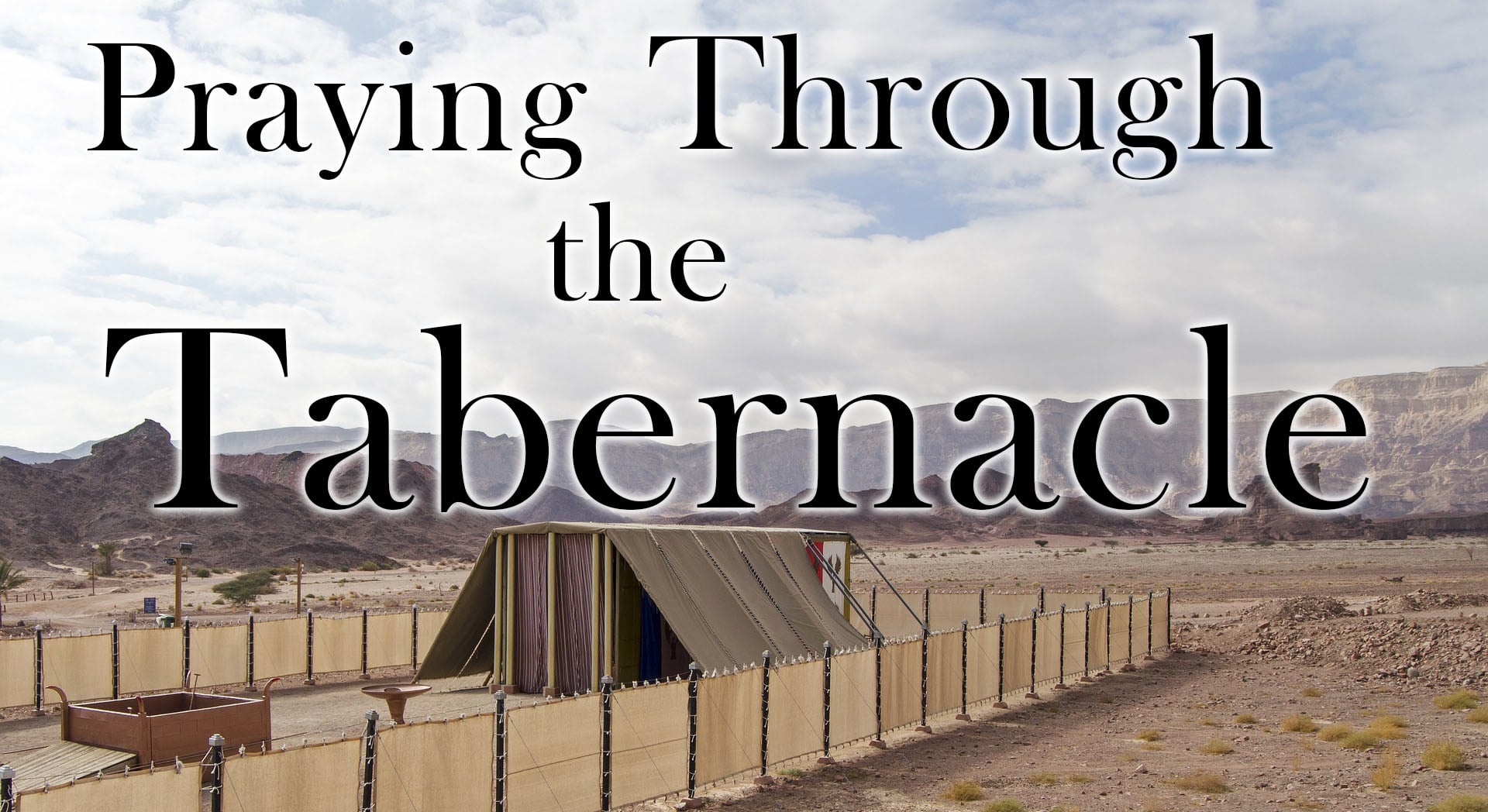 Praying Through the Tabernacle on Vimeo