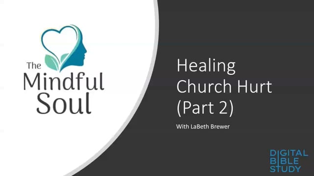 The Mindful Soul - Healing Church Hurt (Part 2) - 11_3_2021