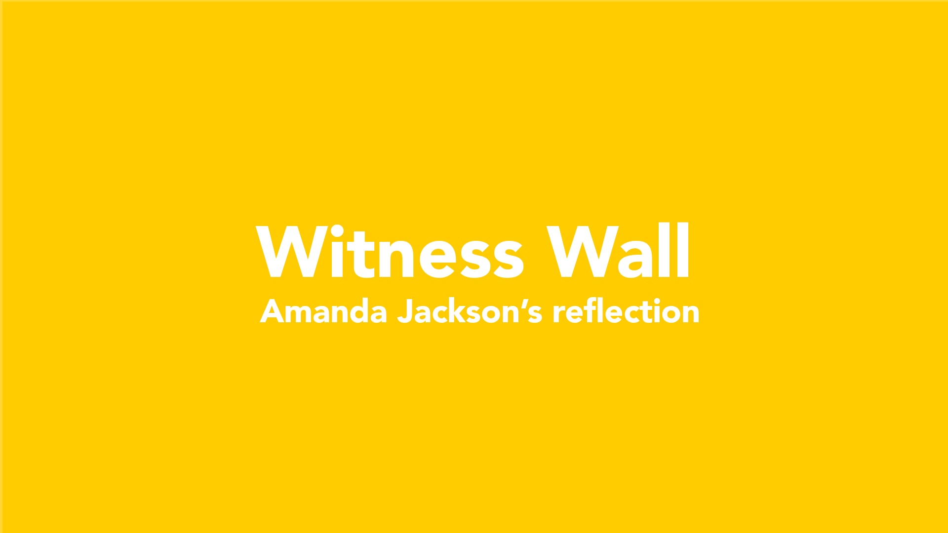 Amanda Jackson's Witness Wall Reflection