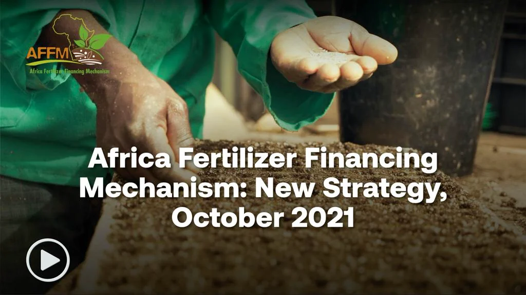 Africa Fertilizer Financing Mechanism: New Strategy, October 2021 on Vimeo