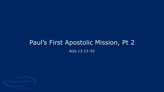 Acts 13:13–52 Paul's First Apostolic Mission,  Pt 2