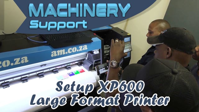 Setup Large Format Printer at Johannesburg, XP600 ECO-Solvent Inks - Machinery.Support Daily Vlog