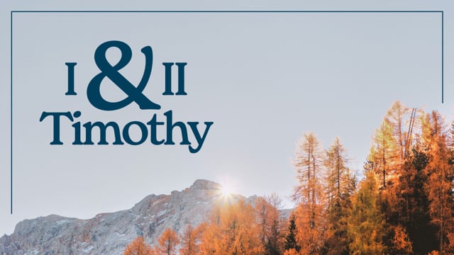 1 & 2 Timothy, Week 12