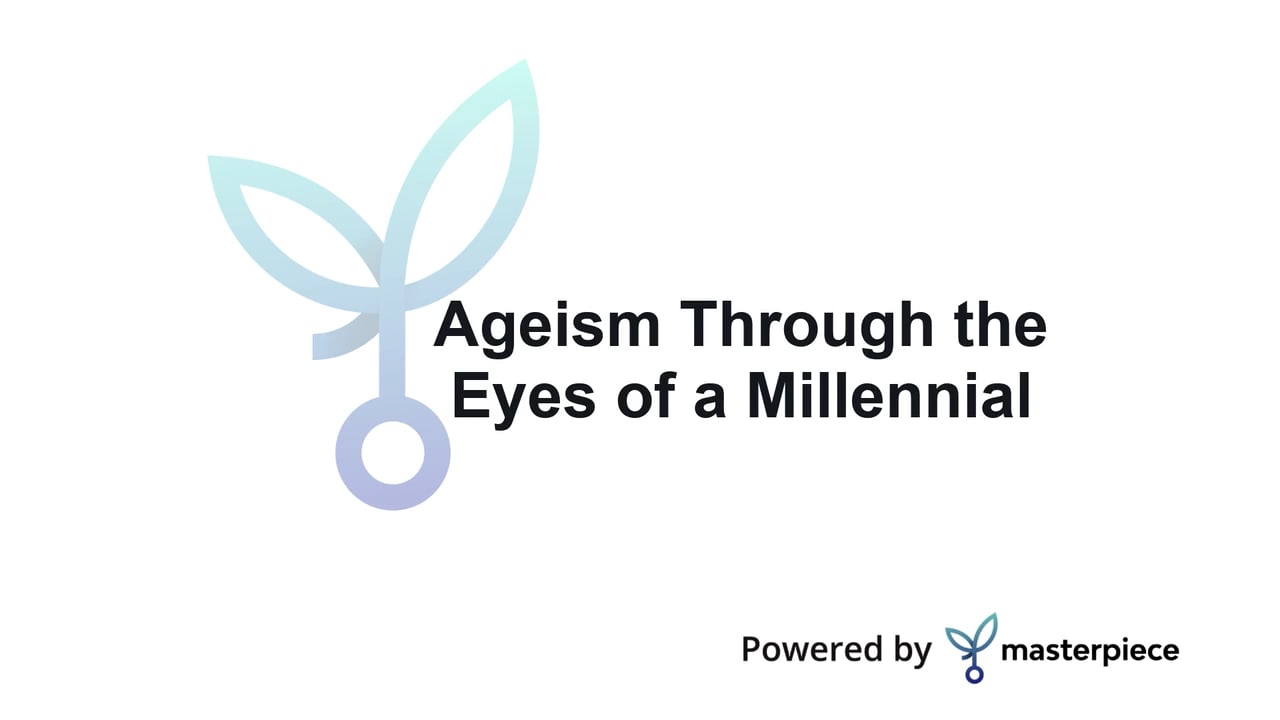 Ageism Through The Eyes Of A Millennial (Masterpiece Academy) On Vimeo