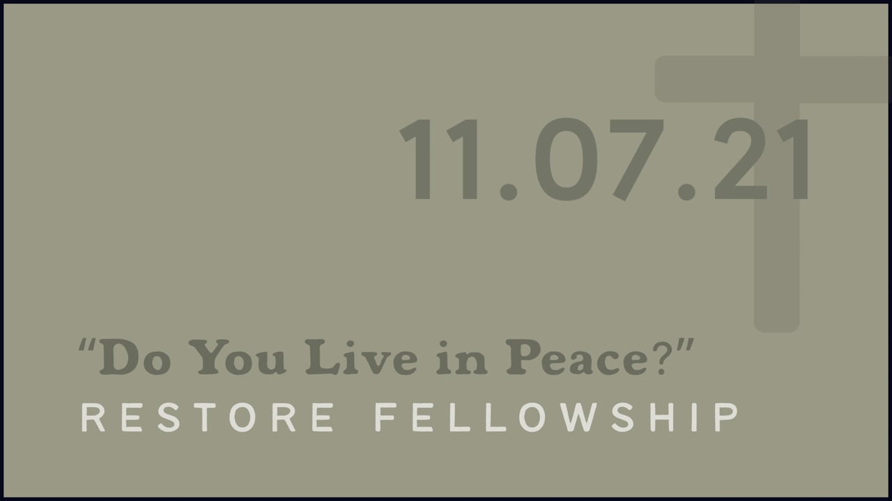 11_07_21 Restore Fellowship Sunday Service