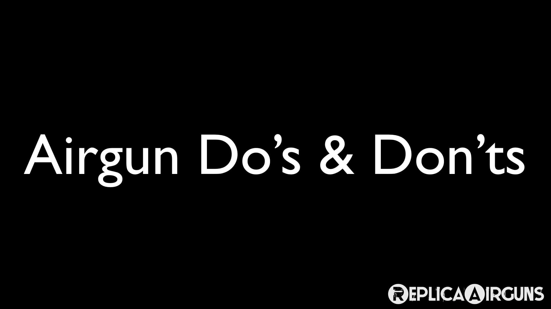 Airgun Do’s & Don’ts