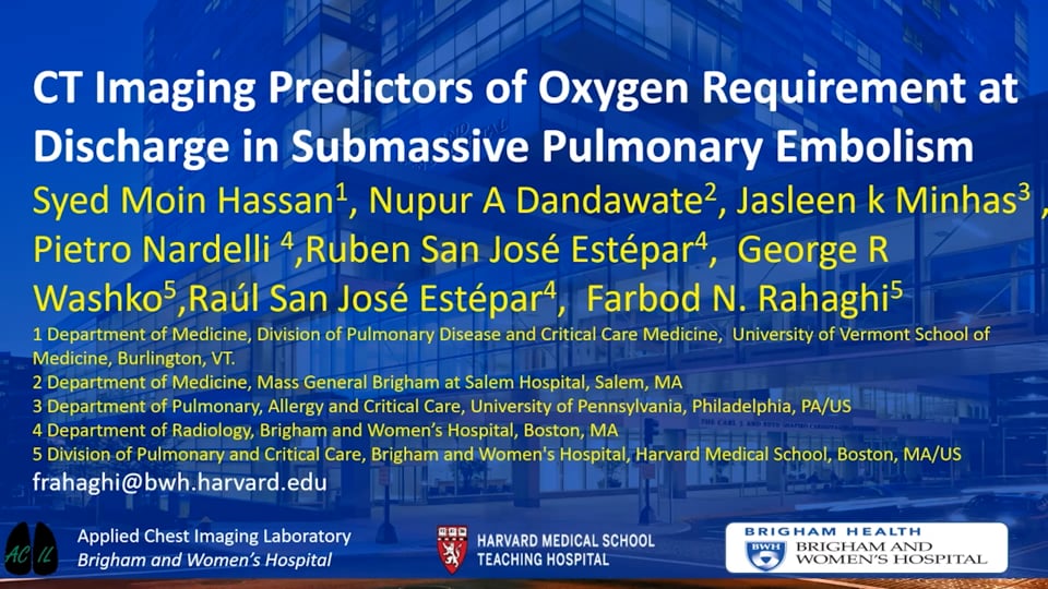 CT Imaging Predictors of Oxygen Requirement at Discharge in Submassive Pulmonary Embolism<br> Farbod N. Rahaghi, MD, PhD
