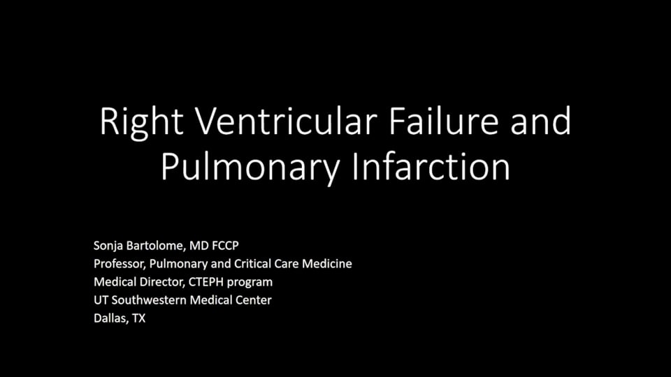 RV Failure and Pulmonary infarction<br>Sonja Bartolome, MD