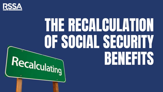 How (and when) The SSA Reculculates Benefits