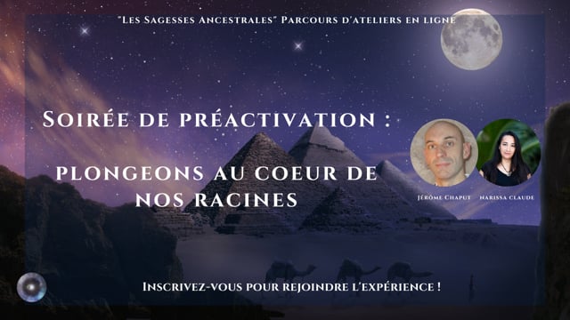 Le retour des Sagesses Ancestrales pour un avenir serein avec Jérôme Chaput
