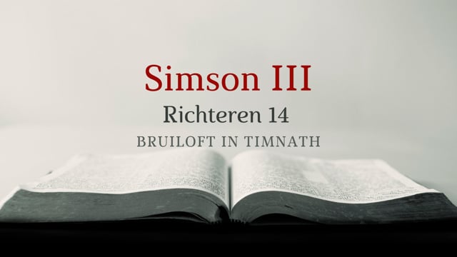 Preek Richteren 14: Simson (III) | Ds. J. IJsselstein