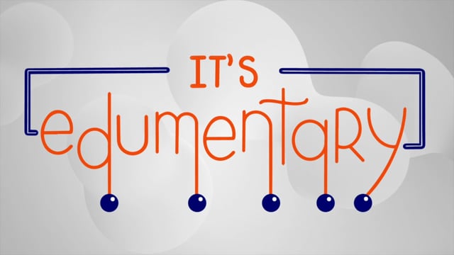 IT'S EDUMENTARY: Behind the Name