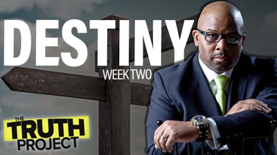 The Truth Project: Destiny Discussion 2