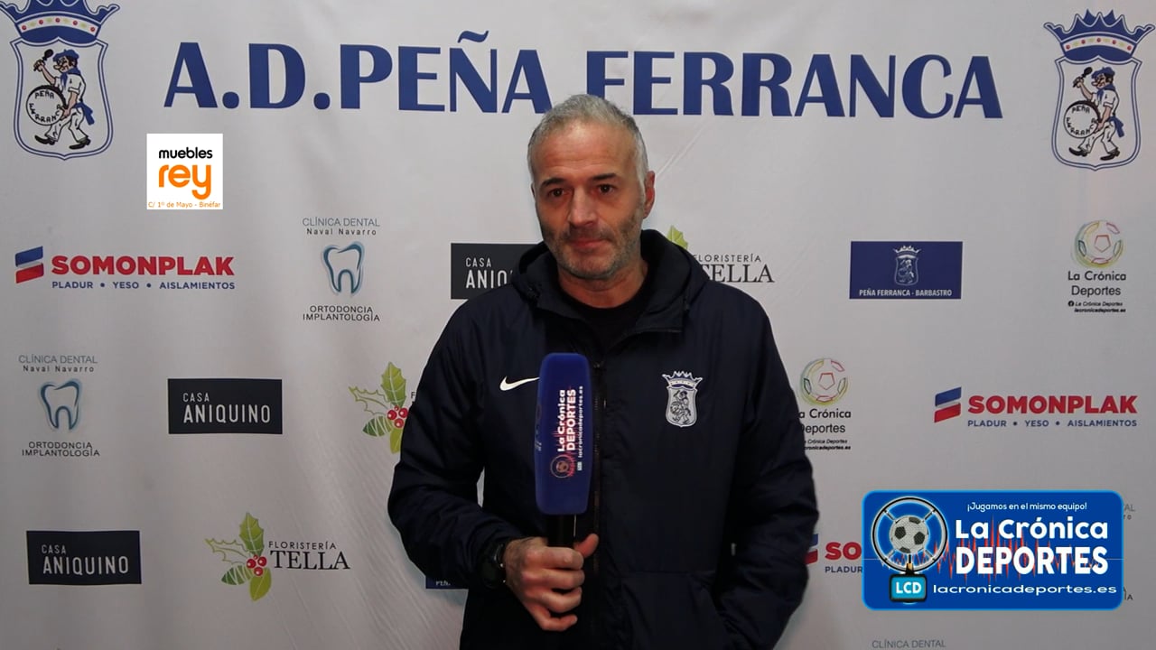 LA PREVIA / P. Ferranca Tella - AD Sabiñánigo / ALBERT MARTÍNEZ (Entrenador Ferranca) Jornada 10 / Preferente - Gr 1