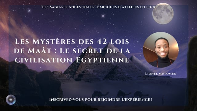 Les Mystères des 42 lois de Maât : Le secret de la civilisation Egyptienne avec Lionel Mutombo