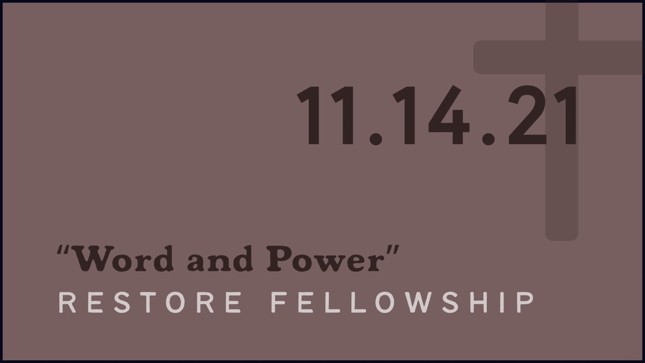 11_14_21 Restore Fellowship Sunday Service