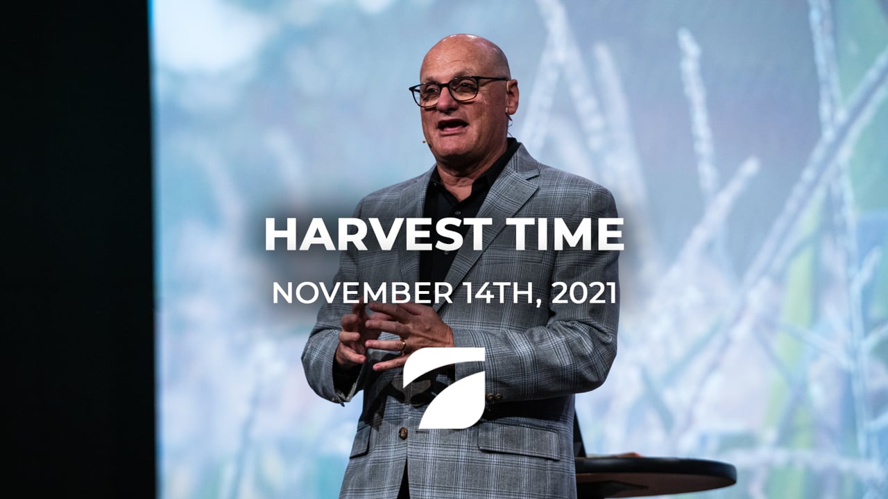 Harvest Time - Pastor Willy Rice (November 14th, 2021)