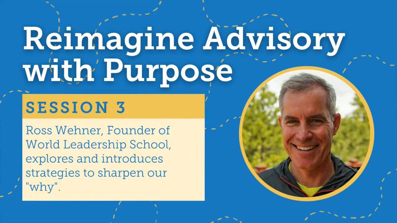 Reimagine Advisory Webinar Series - Session 3 with Ross Wehner | Videos ...