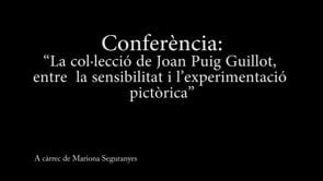 Conferència: La col·lecció de Joan Puig Guillot