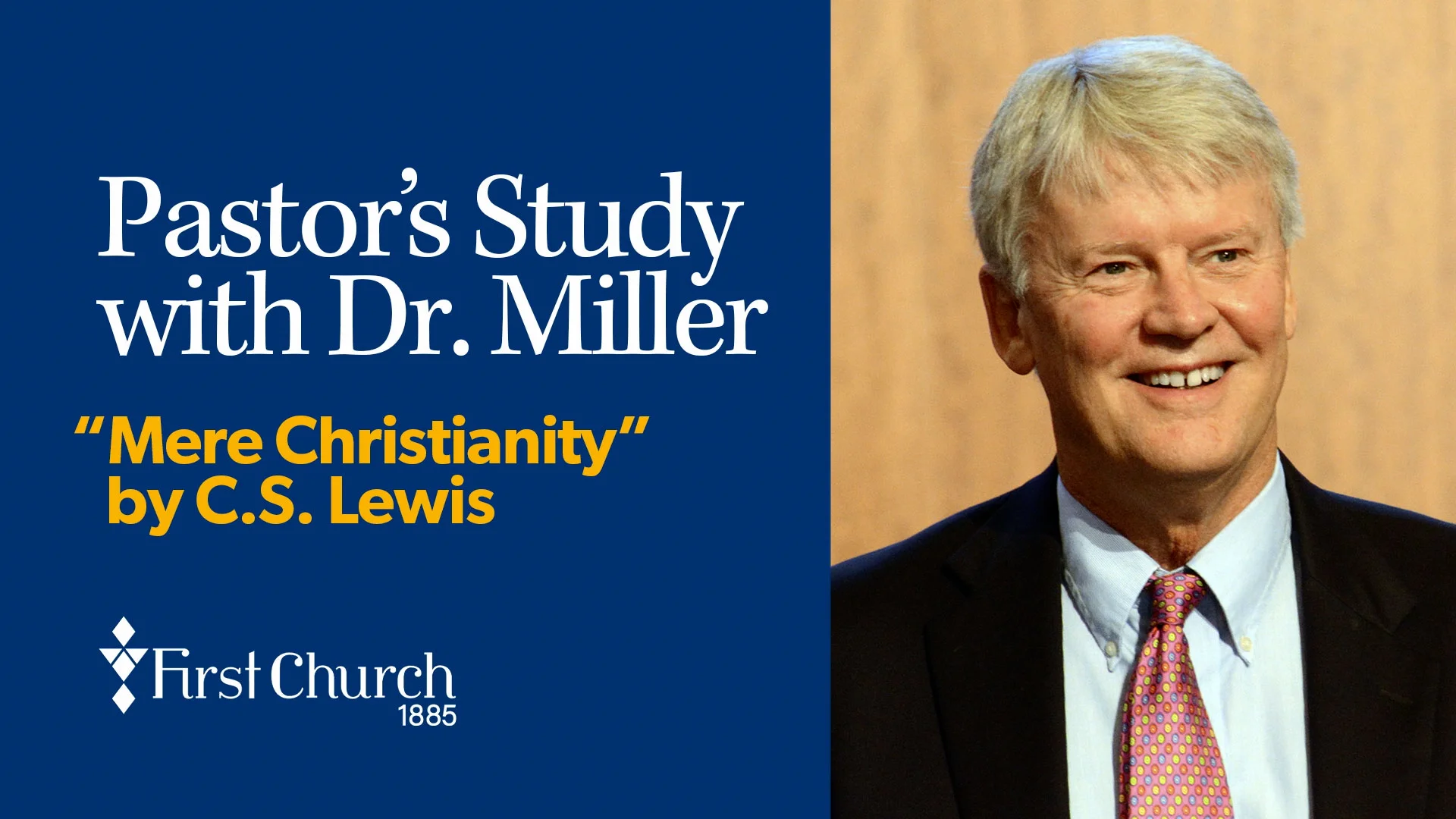 Pastor's Study with Dr. Jim Miller - Mere Christianity - October 20 on ...