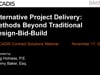 Alternative Project Delivery - Methods Beyond Traditional Design-Bid-Build