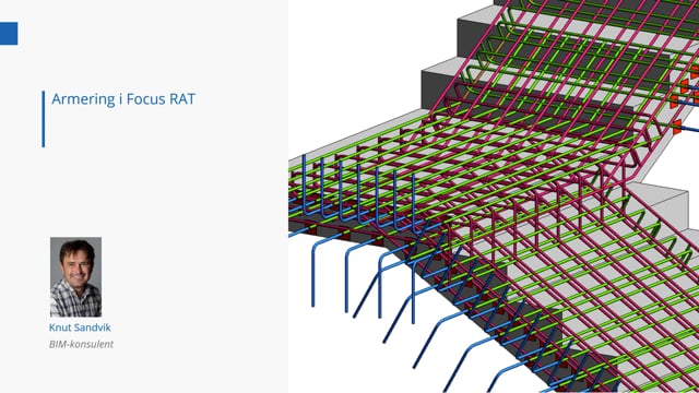 BIMCon 2021 Byggeteknikk 2.3 Armering i Focus RAT