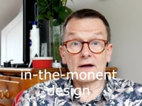 in-the-moment design