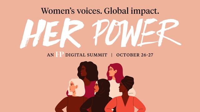 FP Digital Summit: Her Power – Foreign Policy