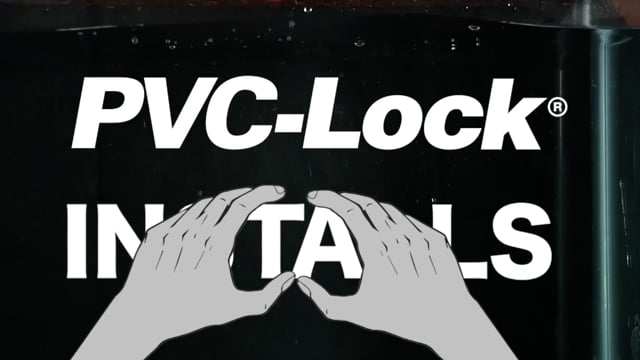 PVC-Lock installs Wet or Dry