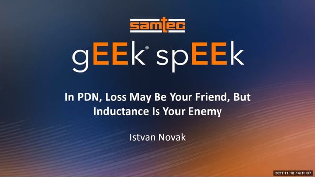 gEEk spEEk – PDN: Loss may be your Friend, but Inductance in your Enemy